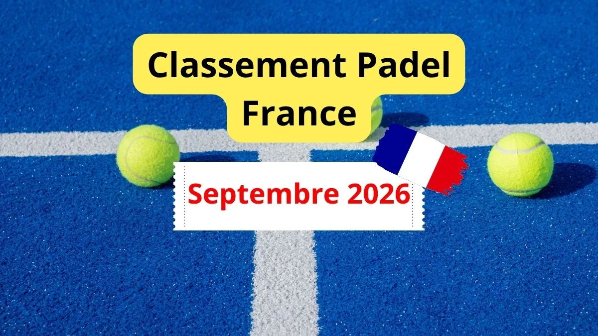classement-padel-france-septembre-2026